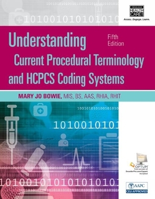 Understanding Current Procedural Terminology and HCPCS Coding Systems, Spiral bound Version - Mary Jo Bowie