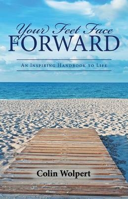 Your Feet Face Forward - Colin Wolpert