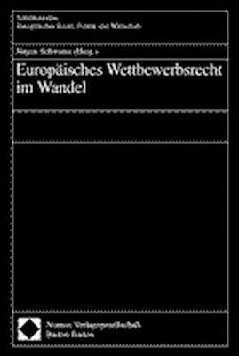 Europäisches Wettbewerbsrecht im Wandel - 