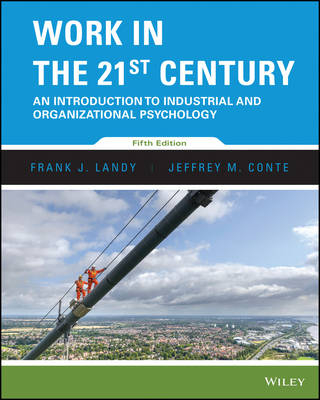 Work in the 21st Century - Frank J. Landy, Jeffrey M. Conte