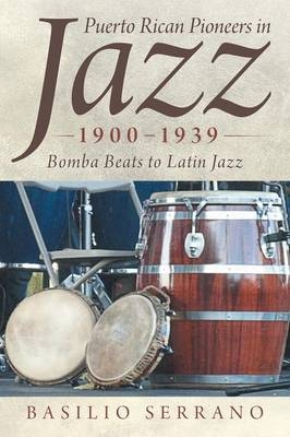 Puerto Rican Pioneers in Jazz, 1900-1939 - Basilio Serrano