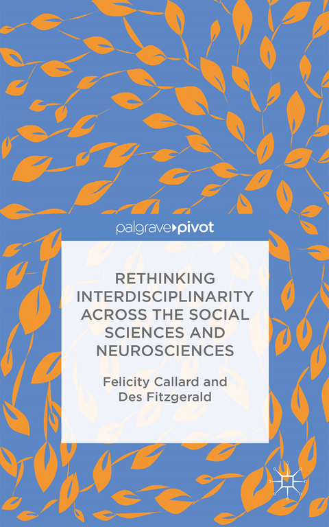 Rethinking Interdisciplinarity across the Social Sciences and Neurosciences - F. Callard, D. Fitzgerald