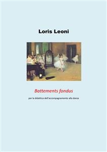 Battements fondus per la didattica dell'accompagnamento alla danza - Loris Leoni