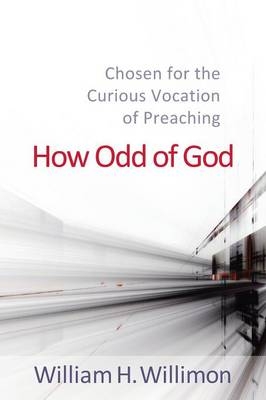 How Odd of God - William H. Willimon