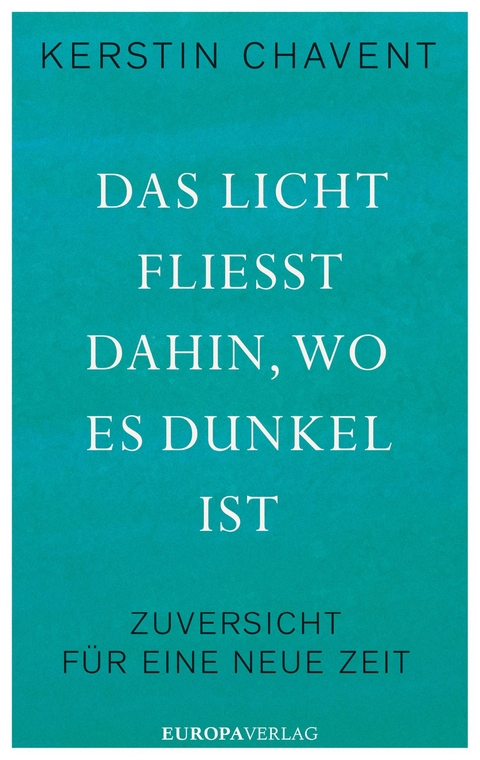 Das Licht fliesst dahin, wo es dunkel ist - Kerstin Chavent