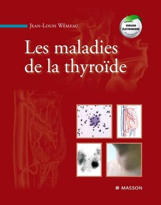 Les Maladies de la Thyro�de - Jean-Louis Wemeau