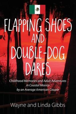 Flapping Shoes and Double-Dog Dares - Wayne and Linda Gibbs
