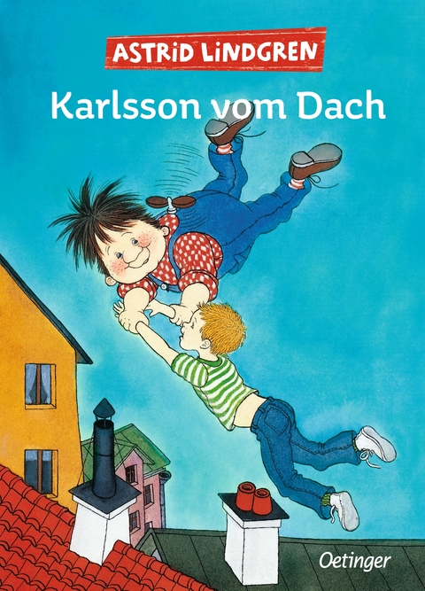 Karlsson vom Dach. Gesamtausgabe - Astrid Lindgren