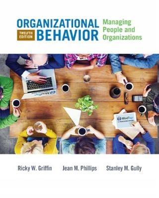 Organizational Behavior - Jean Phillips, Ricky Griffin, Stanley Gully