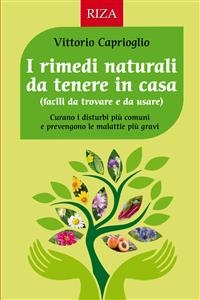 I rimedi naturali da tenere in casa - Vittorio Caprioglio