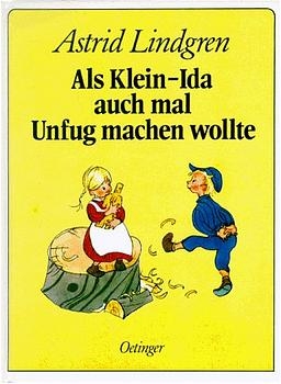 Als Klein-Ida auch mal Unfug machen wollte - Astrid Lindgren