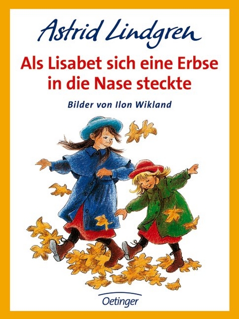 Als Lisabet sich eine Erbse in die Nase steckte - Astrid Lindgren