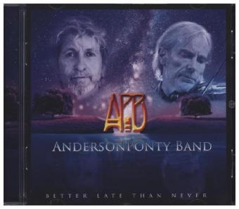 AndersonPonty Band - Better Late Than Never, 1 Audio-CD - Jean-Luc Ponty, Jon Anderson