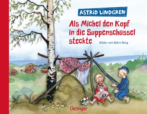 Als Michel den Kopf in die Suppenschüssel steckte - Astrid Lindgren