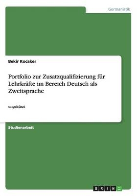 Portfolio zur Zusatzqualifizierung fÃ¼r LehrkrÃ¤fte im Bereich Deutsch als Zweitsprache - Bekir Kocaker