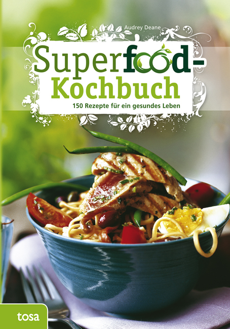 Superfood-Kochbuch - Audrey Deane