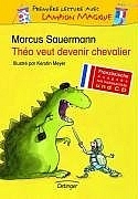 Théo veut devenir chevalier - Marcus Sauermann