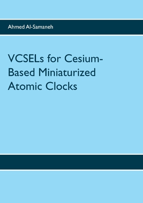 VCSELs for Cesium-Based Miniaturized Atomic Clocks - Ahmed Al-Samaneh