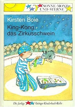 King-Kong, das Zirkusschwein - Kirsten Boie