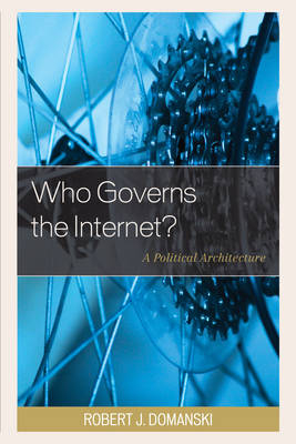 Who Governs the Internet? - Robert J. Domanski