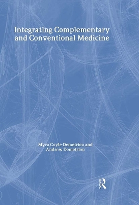 Integrating Complementary and Conventional Medicine - Myra Coyle-Demetriou, Andrew Demetriou