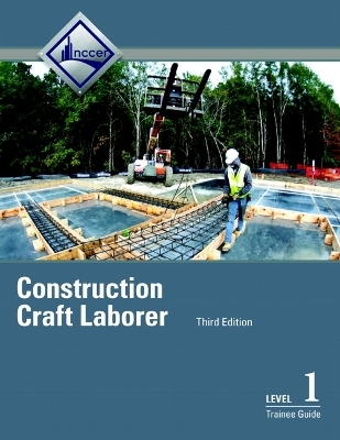 Construction Craft Laborer Trainee Guide, Level 1 -  NCCER