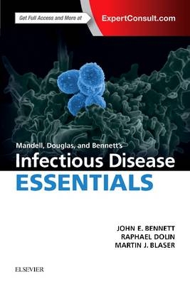 Mandell, Douglas and Bennett's Infectious Disease Essentials - John E. Bennett, Raphael Dolin, Martin J. Blaser