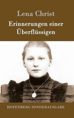 Erinnerungen einer ÃberflÃ¼ssigen -  Lena Christ