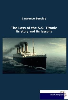 The Loss of the S.S. Titanic - Lawrence Beesley