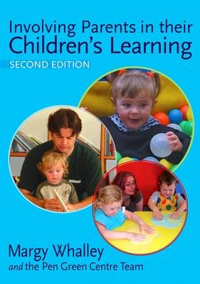 Involving Parents in their Children′s Learning - Margy Whalley