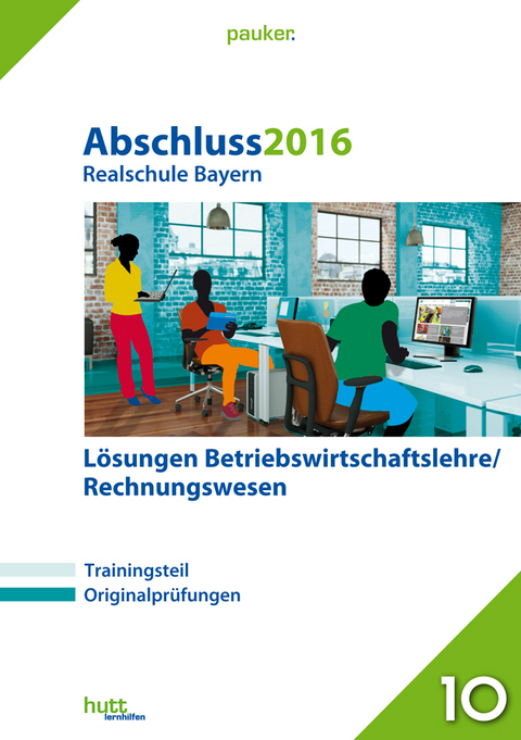 Abschluss 2016 - Realschule Bayern Lösungen Betriebswirtschaftslehre/Rechnungswesen