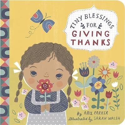 Tiny Blessings: For Giving Thanks - Amy Parker, Sarah Walsh