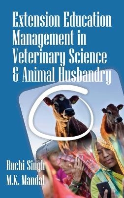 Extension and Management Techniques in Veterinary Sciences and Animal Husbandry - Ruchi Singh