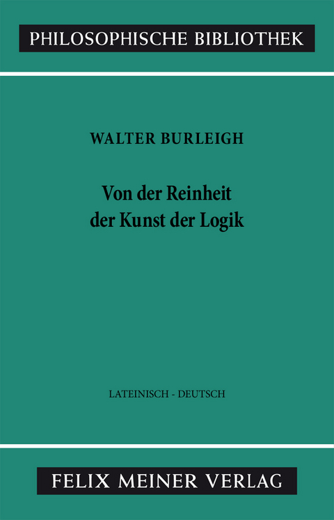 Von der Reinheit der Kunst der Logik - Walter Burleigh