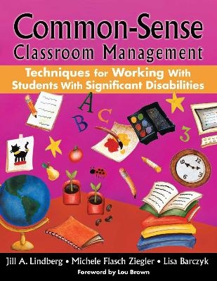 Common-Sense Classroom Management - Jill A. Lindberg, Michele Flasch Ziegler, Lisa Barczyk