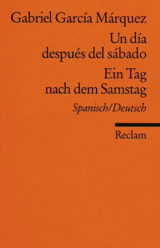 Un dia despúes del sábado. /Ein Tag nach dem Samstag - Gabriel García Márquez