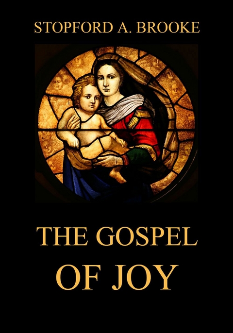 The Gospel of Joy - Stopford A. Brooke