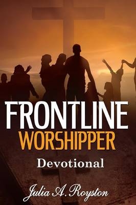 Frontline Worshipper - Julia A. Royston