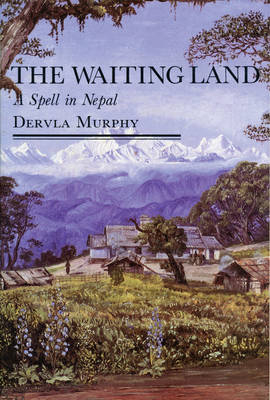 The Waiting Land - Dervla Murphy