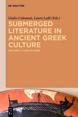 Submerged Literature in Ancient Greek Culture / Case Studies - 