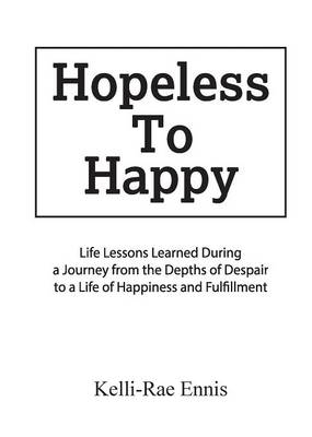 Hopeless to Happy - Kelli-Rae Ennis