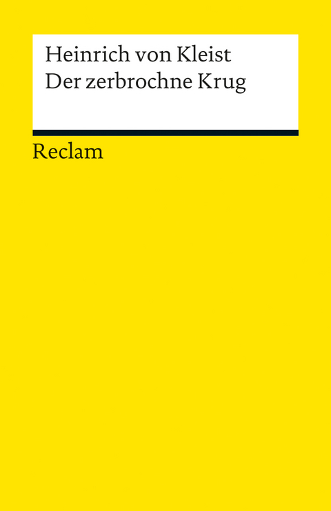 Der zerbrochne Krug. Ein Lustspiel - Heinrich von Kleist