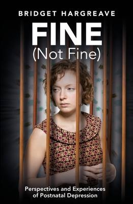 Fine (Not Fine) - Bridget Hargreave