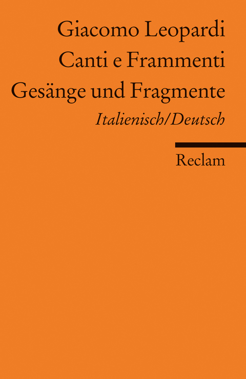 Canti e Frammenti /Gesänge und Fragmente - Giacomo Leopardi