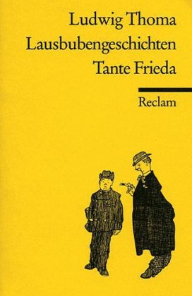 Lausbubengeschichten. Tante Frieda - Ludwig Thoma