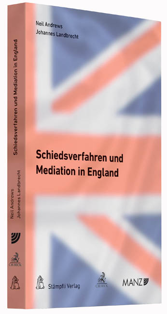 Schiedsverfahren und Mediation in England - Neil Andrews, Johannes Landbrecht