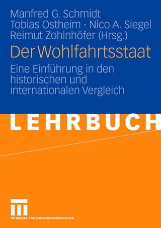 Der Wohlfahrtsstaat - Manfred G. Schmidt; Tobias Ostheim; Nico A. Siegel; Reimut Zohlnhöfer