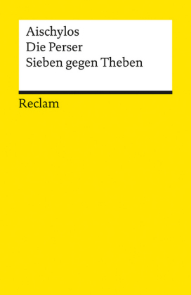 Die Perser. Sieben gegen Theben -  Aischylos