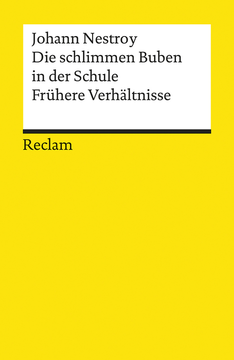 Die schlimmen Buben in der Schule. Frühere Verhältnisse - Johann Nestroy