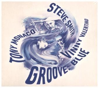 Groove Blue, 1 Audio-CD - Vinny Valentino, Steve Smith, Tony Monaco